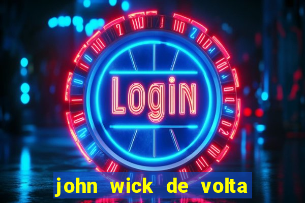 john wick de volta ao jogo dublado